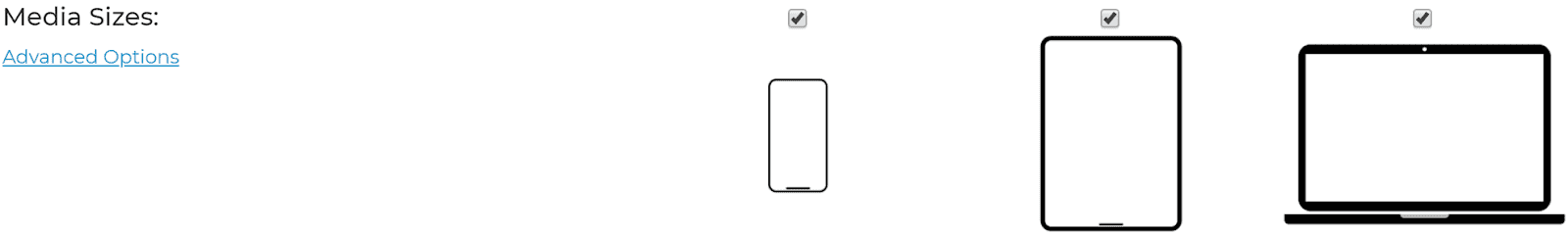 select the media sizes you need or skip to choose pre-programmed choices. responsive images work for all devices.